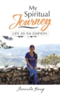 My Spiritual Journey : Life as an Empath - Book