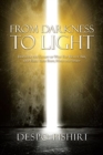 From Darkness to Light : Discover the Secret of Who You Really Are, and Heal Your Body, Mind and Spirit - Book