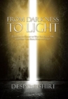From Darkness to Light : Discover the Secret of Who You Really Are, and Heal Your Body, Mind and Spirit - Book