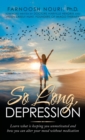 So Long, Depression : Learn What Is Keeping You Unmotivated and How You Can Alter Your Mood Without Medication - Book