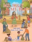 Ms. Iggy My Boo : And Her Pick It up Crew - eBook