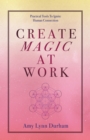 Create Magic at Work : Practical Tools to Ignite Human Connection - eBook