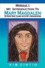 Module 1 My Introduction to Mary Magdalen & How She Came into My Awareness - eBook