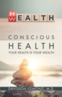 Conscious Health : Your Health Is Your Wealth - Book