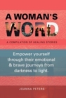 A Woman's Word : A Compilation of Healing Stories - Book