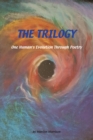 The Trilogy One Human's Evolution Through Poetry : One Human's Evolution Through Poetry - eBook
