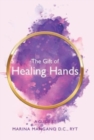 The Gift of Healing Hands : A Guide - Book