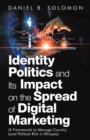 Identity Politics and Its Impact on the Spread of Digital Marketing : (A Framework to Manage Country Level Political Risk in Ethiopia) - eBook