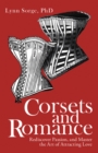 Corsets and Romance : Rediscover Passion, and Master the Art of Attracting Love - eBook