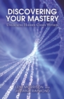 Discovering Your Mastery : Unlocking Hidden Codes Within - eBook