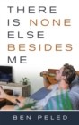 There Is None Else Besides Me - eBook