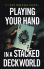 Playing Your Hand in a Stacked Deck World - eBook