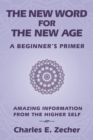 The New Word for the New Age : A Beginner's Primer - Book