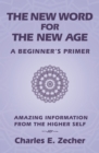 The New Word for  the New Age : A Beginner's Primer - eBook