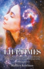 Lifetimes : Exploring Your Past Lives and Life Between Lives Can Empower You to Live the Life You Were Meant to Live - Book