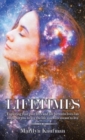 Lifetimes : Exploring Your Past Lives and Life Between Lives Can Empower You to Live the Life You Were Meant to Live - Book