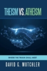 Theism Vs. Atheism : Where the Twain Shall Meet - Book