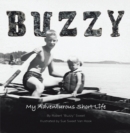 Buzzy : My Adventurous Short Life - eBook
