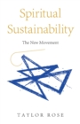 Spiritual Sustainability : The New Movement - Book