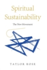 Spiritual Sustainability : The New Movement - Book