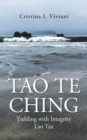 Tao Te Ching : Yielding with Integrity Lao Tzu - Book