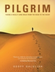 Pilgrim : Taking a Really Long Walk from the Head to the Heart - Book