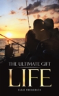 The Ultimate Gift - Life - eBook