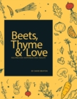 Beets, Thyme and Love : Recipes for Health and Happiness - Book