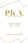 Ph. A.  Positive, Happy, Attitude : How to Live Every Day with a Smile ... - eBook