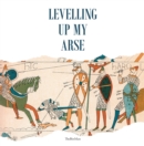 Levelling up My Arse - eBook