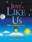 Just Like Us : What a Miracle You Are - Book