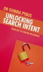 Unlocking Search Intent : Your Key to Online Relevance - eBook