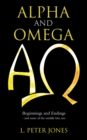Alpha and Omega : Beginnings and Endings - and some of the middle bits, too - eBook