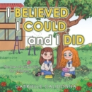 I Believed I Could, and I Did : The Law of Attraction for Children - eBook