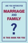 Are You Interested in Marriage and Family : Is This Book for You? - Book