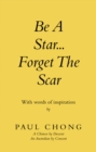 Be a Star... Forget the Scar : With Words of Inspiration - eBook