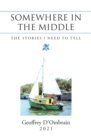 Somewhere in the Middle : The Stories I Need to Tell - eBook