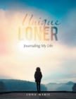 Unique Loner : Journaling My Life - eBook