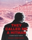 They Called Me a Hitman : A Suitable Case for Treatment - Book