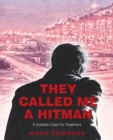 They Called Me a Hitman : A Suitable Case for Treatment - eBook