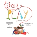 The Way of Play : Let Your Magic Thrive - eBook