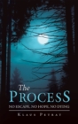 The Process : No Escape, No Hope, No Dying - eBook