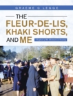 The Fleur-De-Lis, Khaki Shorts and Me : A Logbook of My Adventures in Scouting - eBook