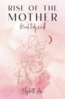 Rise of the Mother : Mind, Body & Milk - Book