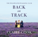 The Wildwater Walking Club: Back on Track - eAudiobook