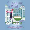 To Catch a Witch - eAudiobook