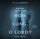 How Long, O Lord? Second Edition - eAudiobook
