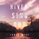 River, Sing Out - eAudiobook