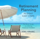 Retirement Planning in Eight Easy Steps - eAudiobook