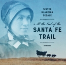 At the End of the Santa Fe Trail - eAudiobook